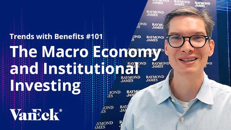Trends with Benefits #101: The Macro Economy and Institutional Investing with Tavis McCourt