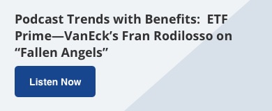 Podcast Trends with Benefits: ETF Prime—VanEck's Fran Rodilosso on Fallen Angels