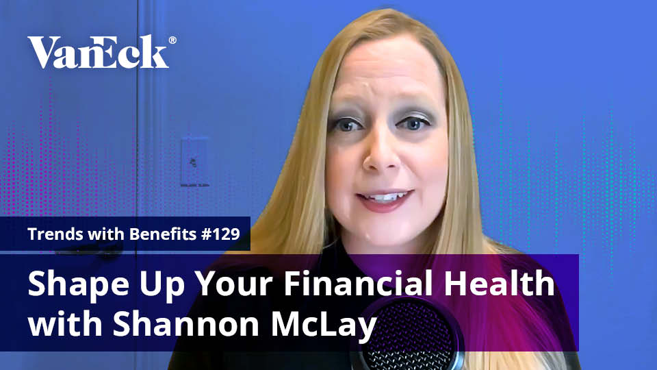 Trends with Benefits #129: Shape Up Your Financial Health with Shannon McLay